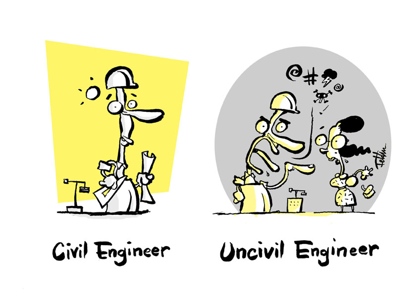 PRINT - Civil Engineer Uncivil Engineer