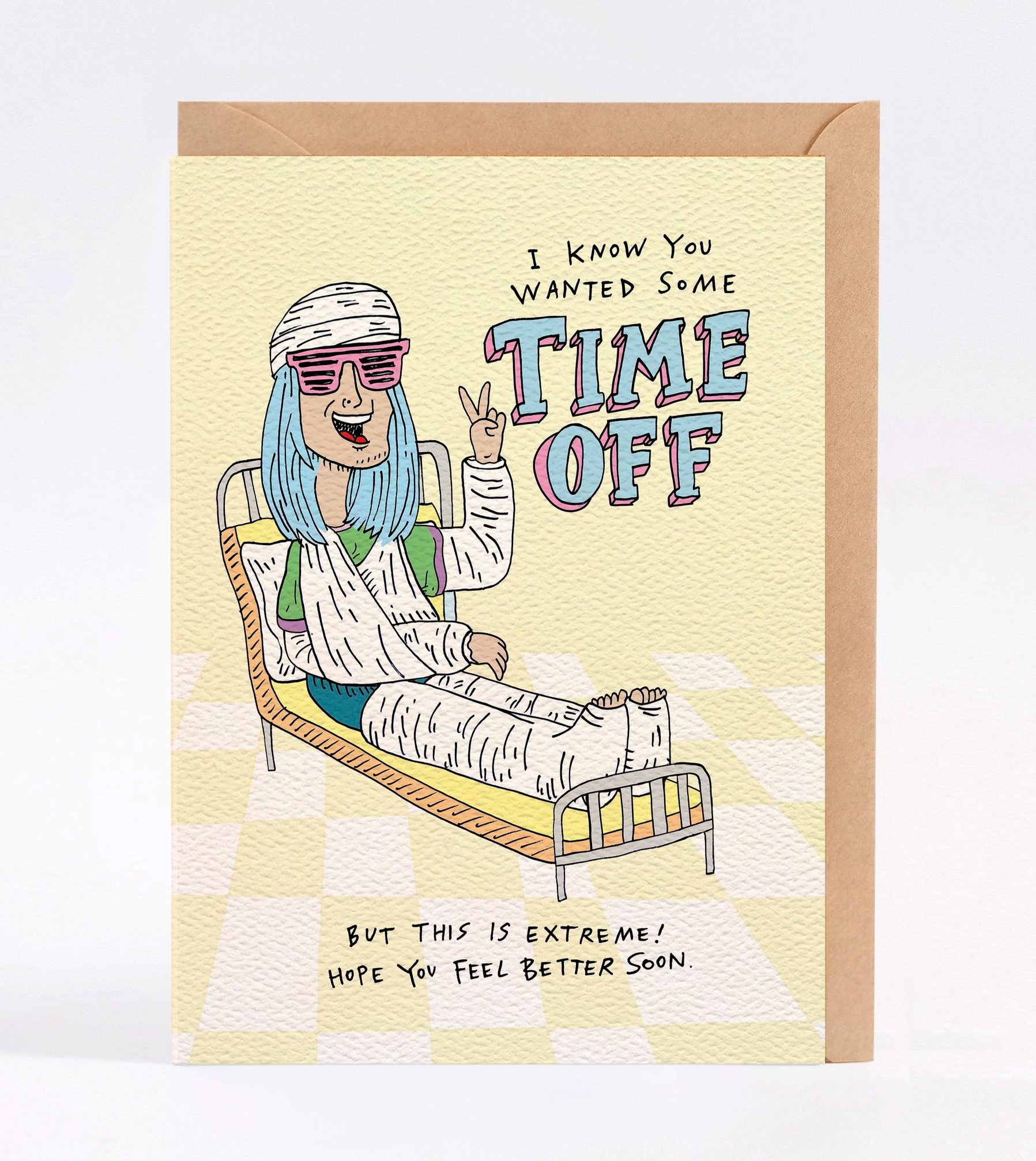 Get well soon card - Australian made get well soon card - funny get well soon card - Time Off by Wally Paper Co Melbourne - made in Australia