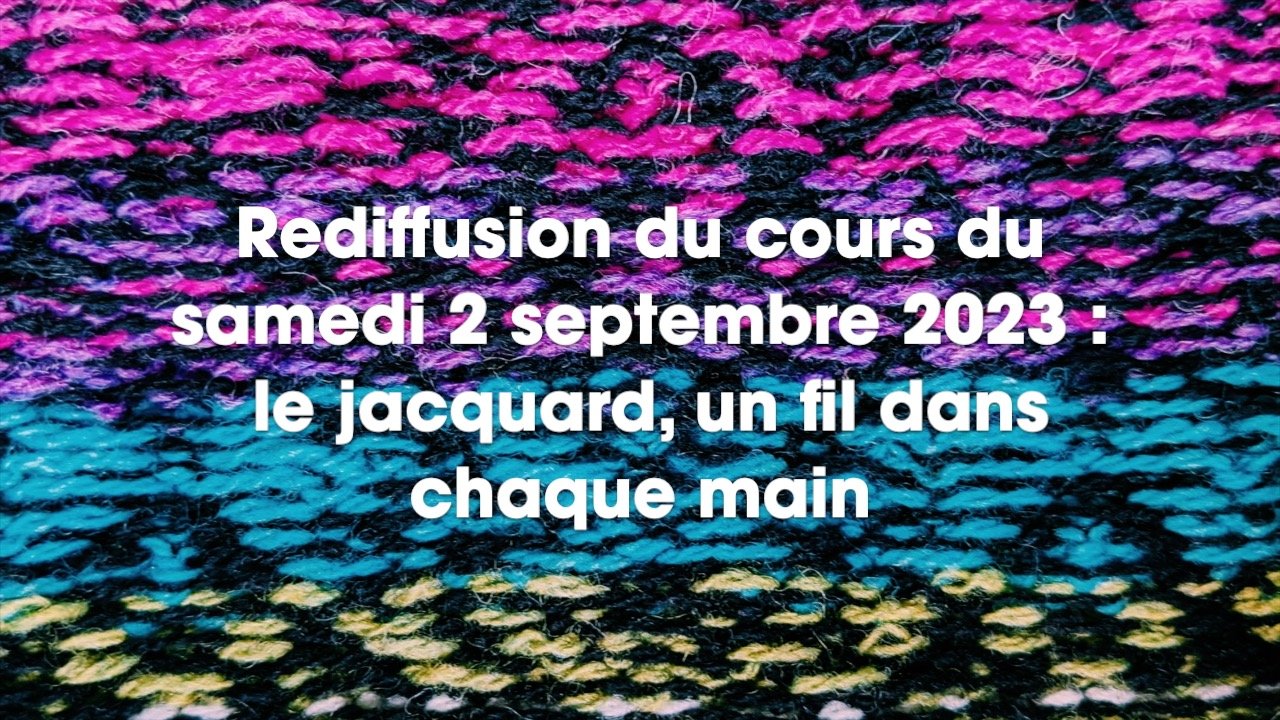 Le jacquard, un fil dans chaque main