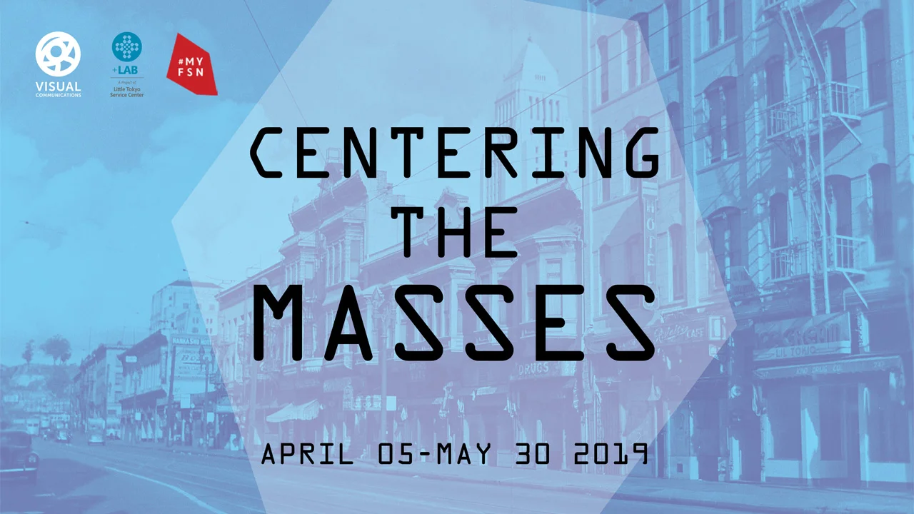 Visual Communications "Centers the Masses" in Little Tokyo's 341 FSN Storefront Starting April 5