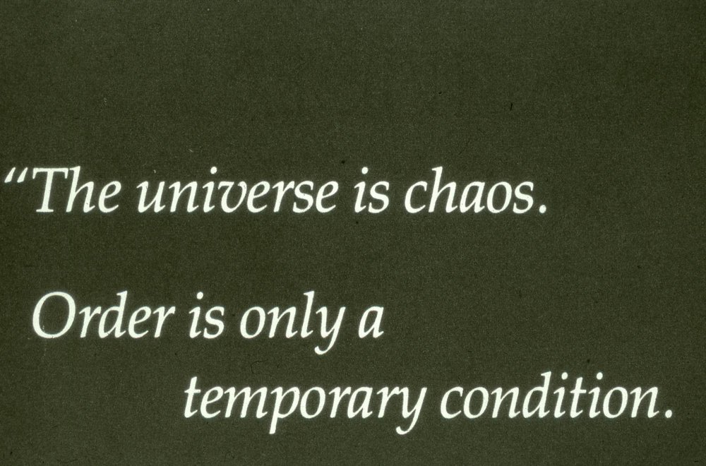 "The universe is chaos..." 