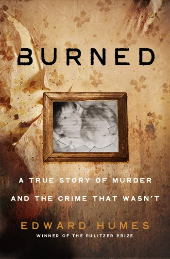 burned, book, edward humes