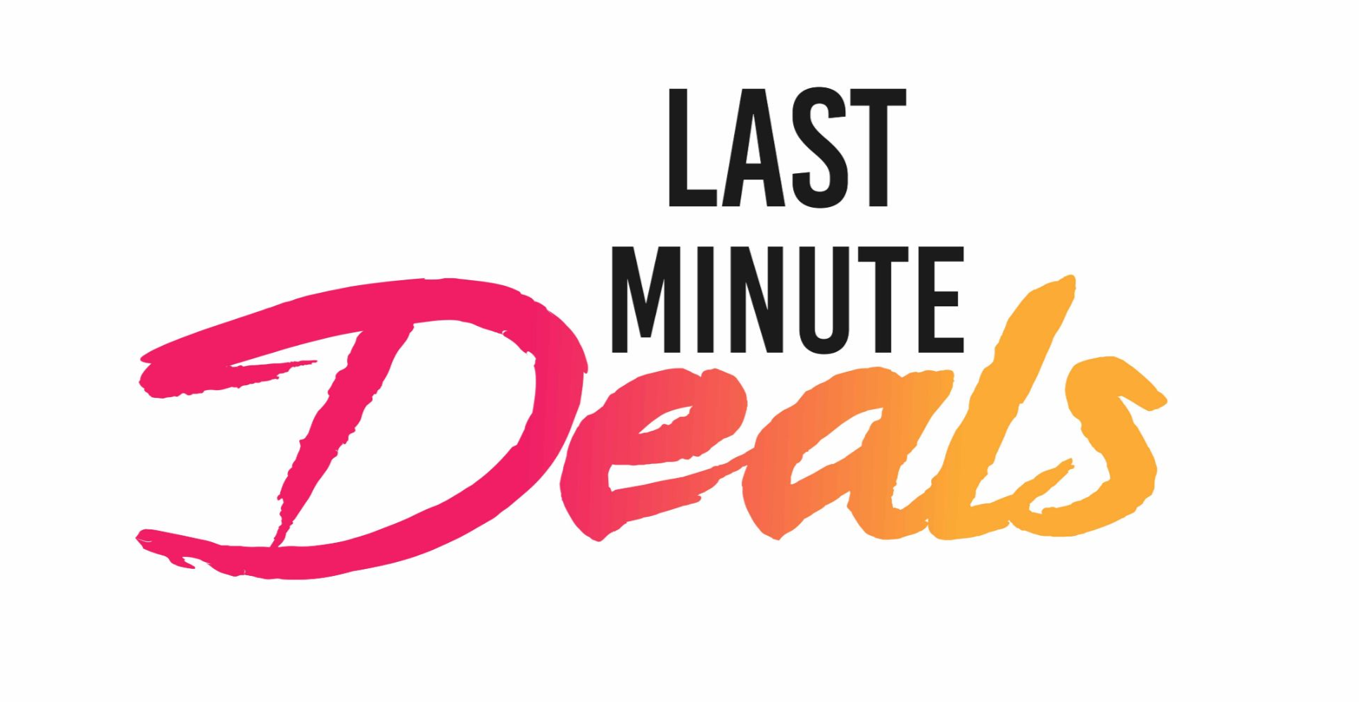 Last Minute Deals