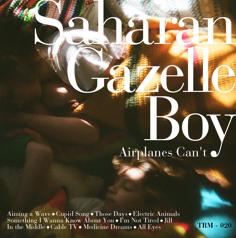 Saharan Gazelle Boy - Airplanes Can't