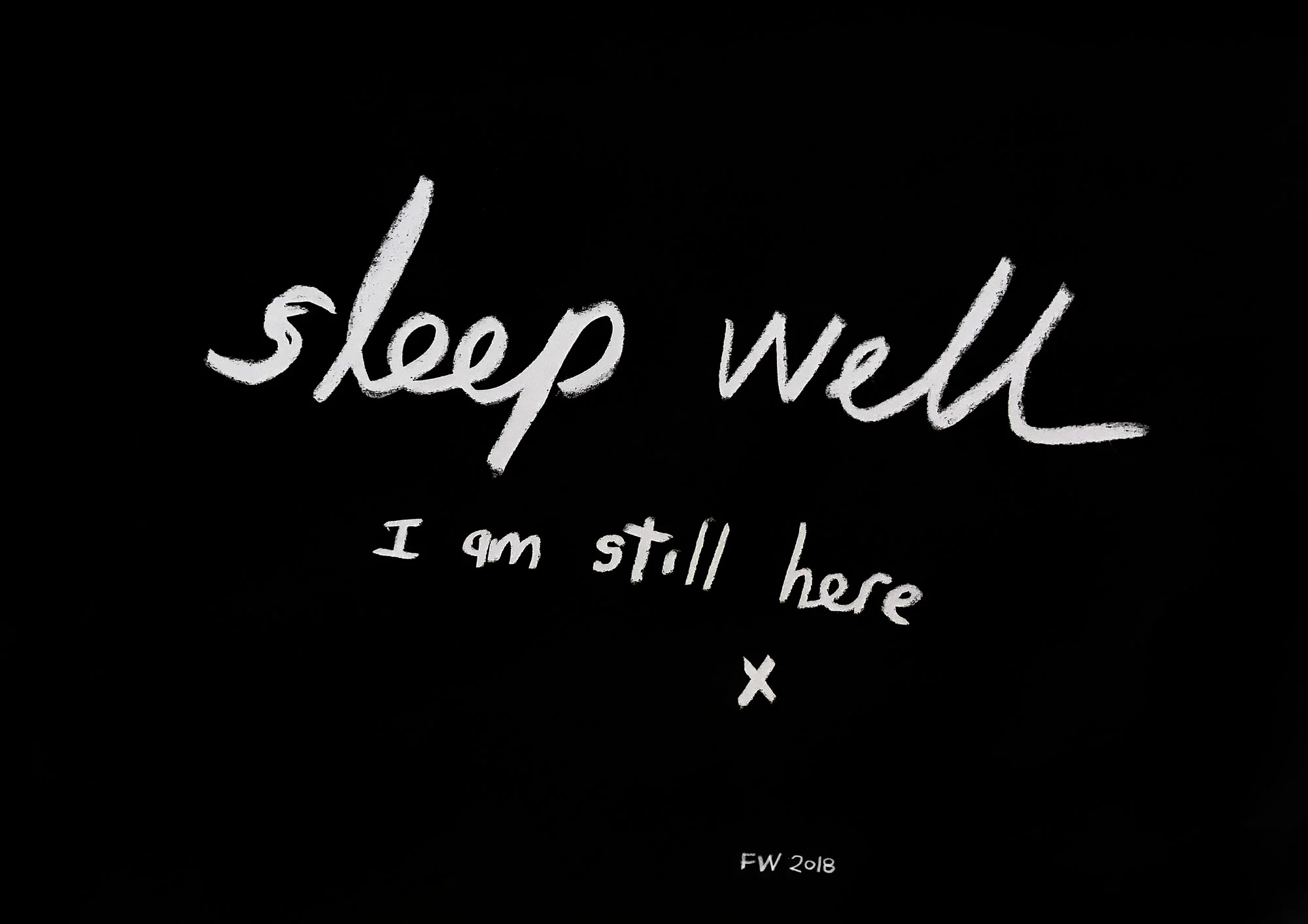 Sleep well I am still here, studioprint. 2018