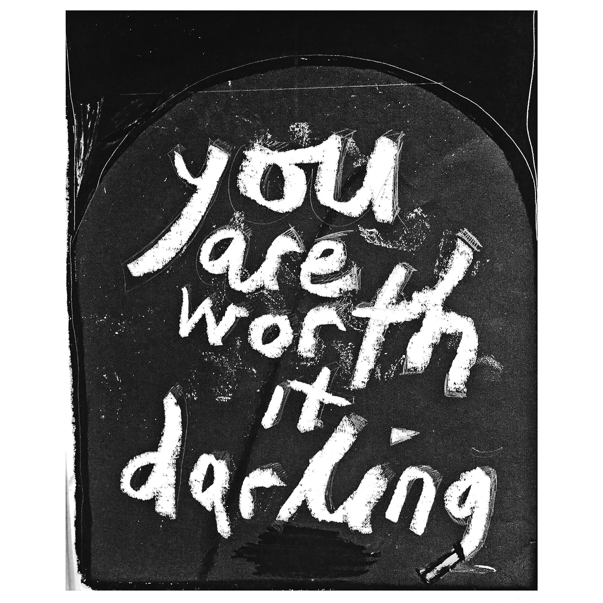 You are worth it darling, 2016