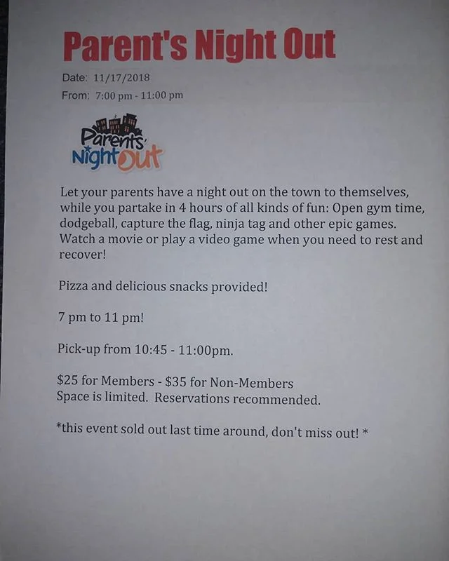 Parents Night Out is TOMORROW!!!
We still have a few spaces available so give us a call to register your 8 to 18 year old a spot! Pizza, Games, Prizes and more!