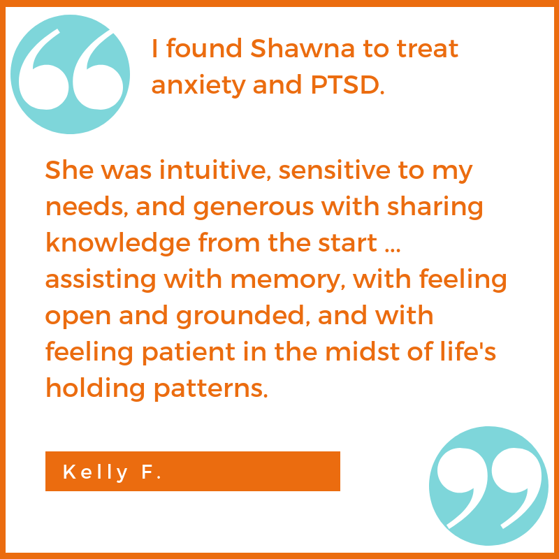 anxiety PTSD testimonial Kelly F. Shawna Seth, L.Ac. acupuncture San Francisco