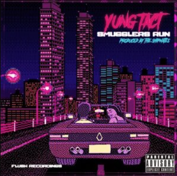 Yung Tact -  Smugglers Run