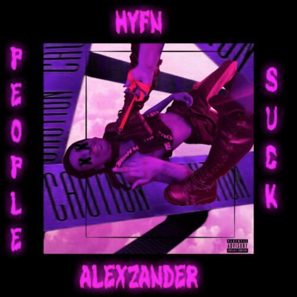 Hyfn Alexander - People Suck