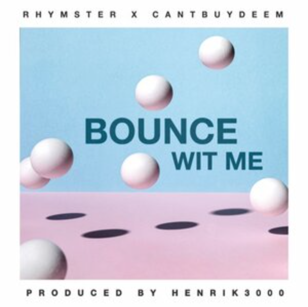 Rhymster x CantBuyDeem - Bounce Wit Me 