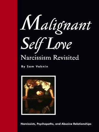 Sam Vaknin: Malignant Self Love, Narcissism Revisited