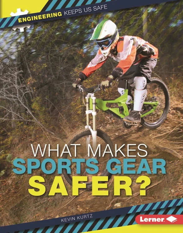 What Makes Sports Gear Safer? cover