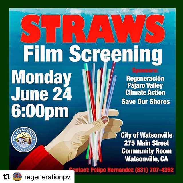 Tonight! #Repost @regenerationpv ・・・
Join us for a FREE film presentation of the powerful, 30-minute film STRAWS, followed by a community discussion on the possibility of banning single-use plastic straws &amp; utensils in Watsonville. This timely fi