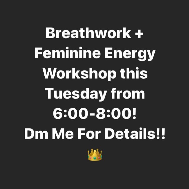 Workshop!!! This Tuesday from 6:00-8:00! DM Me For Details! 

Tools You Can Use Everyday!

Breath Exercises: that help calm the nervous system, keep you centered, balanced and in your body! 

PLUS

Feminine Energy Practices: That are naturally who yo