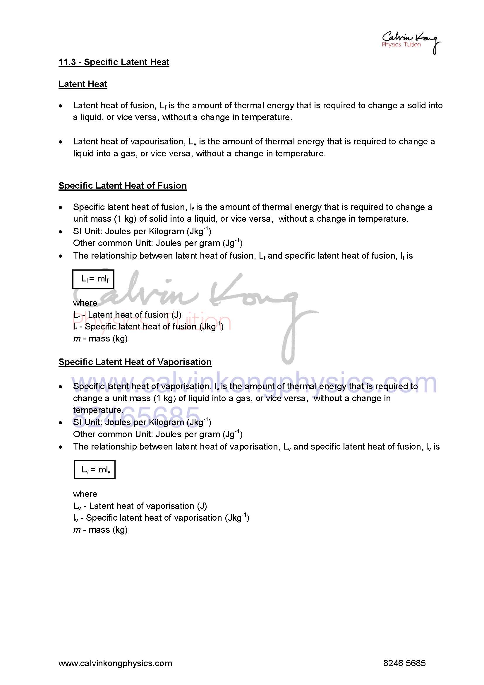 Define the terms latent heat and specific latent heat. Recall and apply the relationship thermal energy = mass × specific latent heat to new situations or to solve related problems.