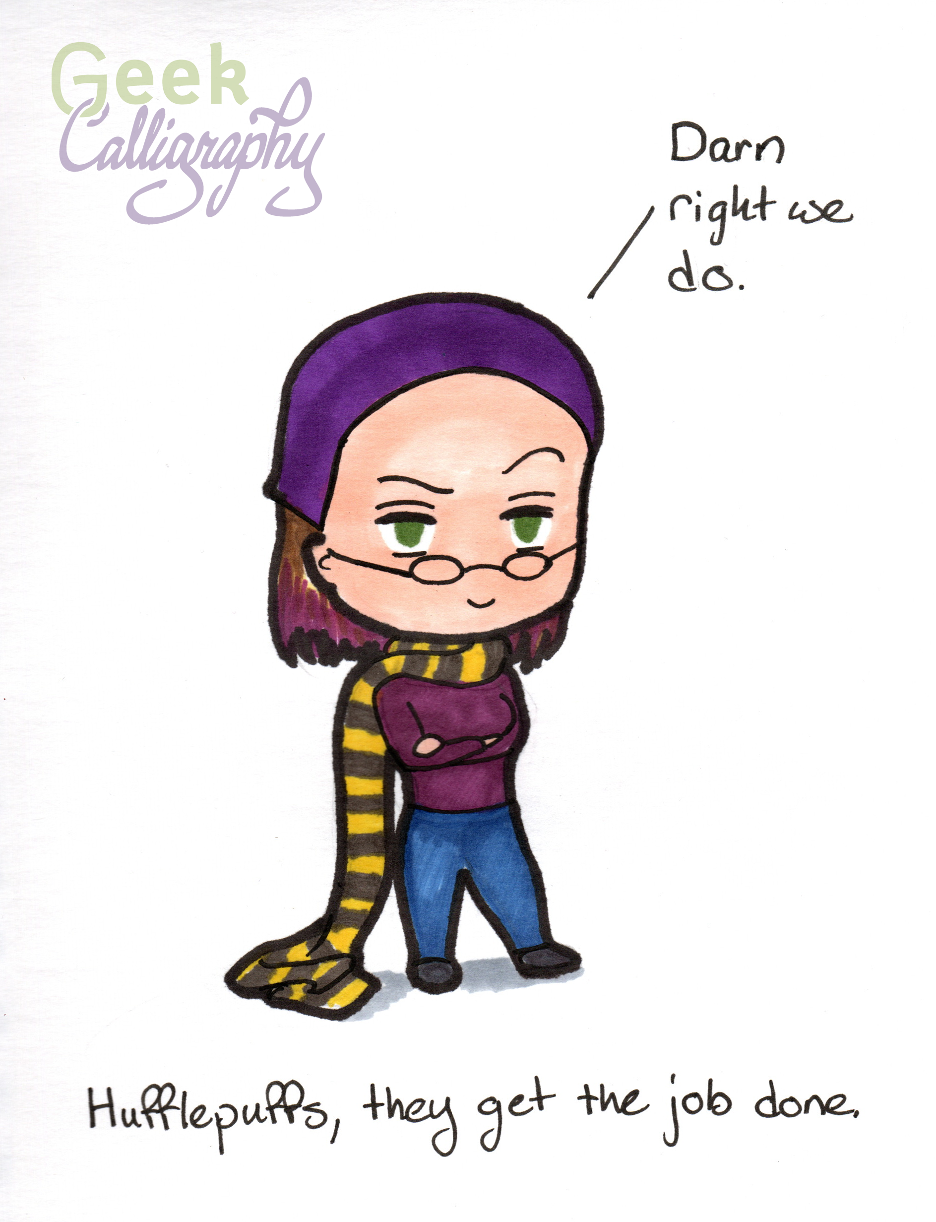 Hufflepuffs, they get the job done. Chibi Terri smirks with her arms crossed, wearing a Hufflepuff House scarf and says “Darn right we do.”