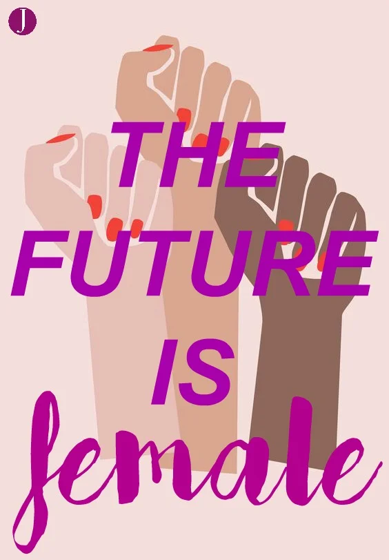 future is female. THE JILLS OF ALL TRADES™ Uplifting Quotes