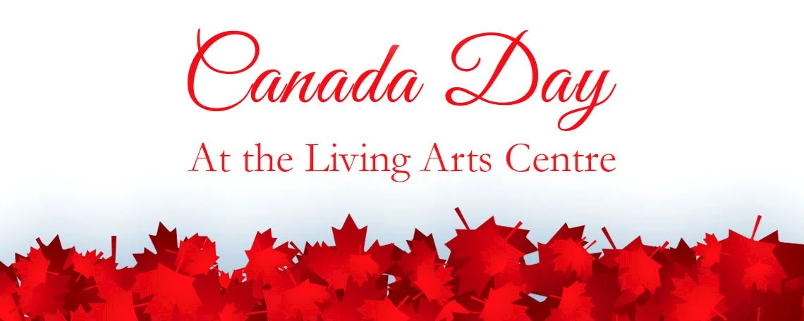 Celebrate Canada Day at the Living Arts Centre