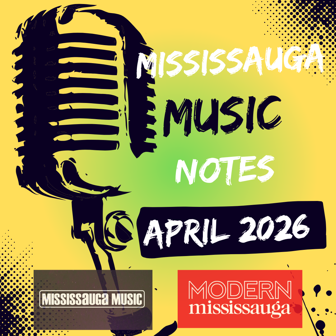 Mississauga Music Notes: April 2026