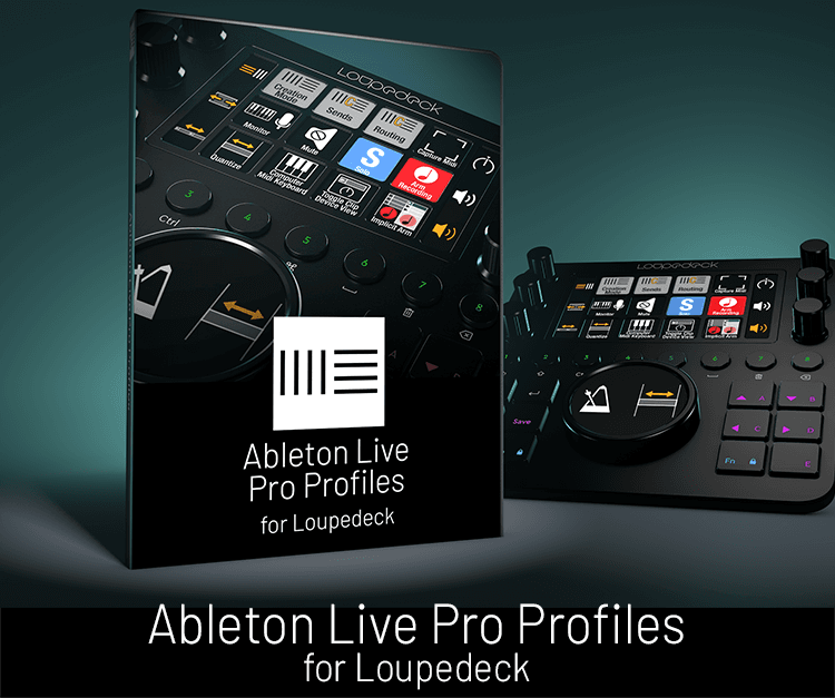 Ableton Live Pro Profiles for Loupedeck V2.0 — sideshowfx