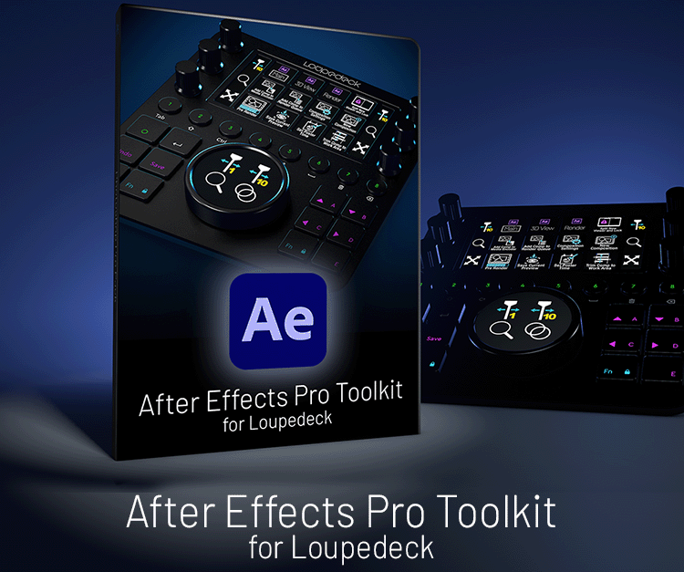 After Effects Pro Toolkit for Loupedeck  — sideshowfx