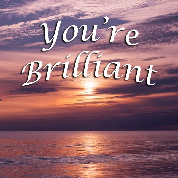 You're Brilliant Newsletter