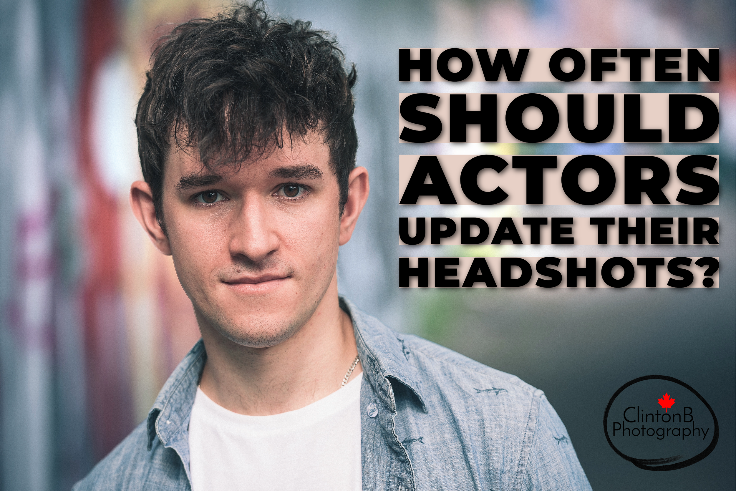 How Often Should Actors Update Their Headshots?