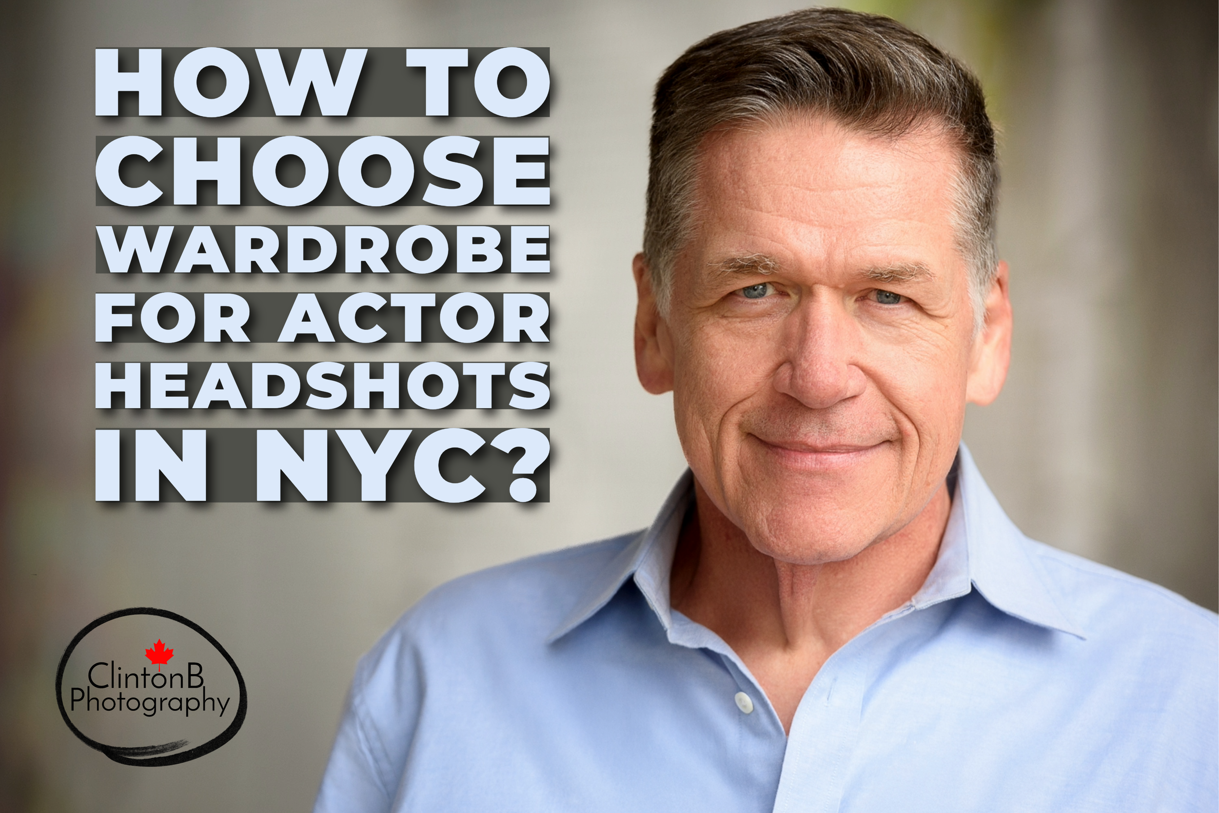 How to Choose Wardrobe for Actor Headshots in NYC?