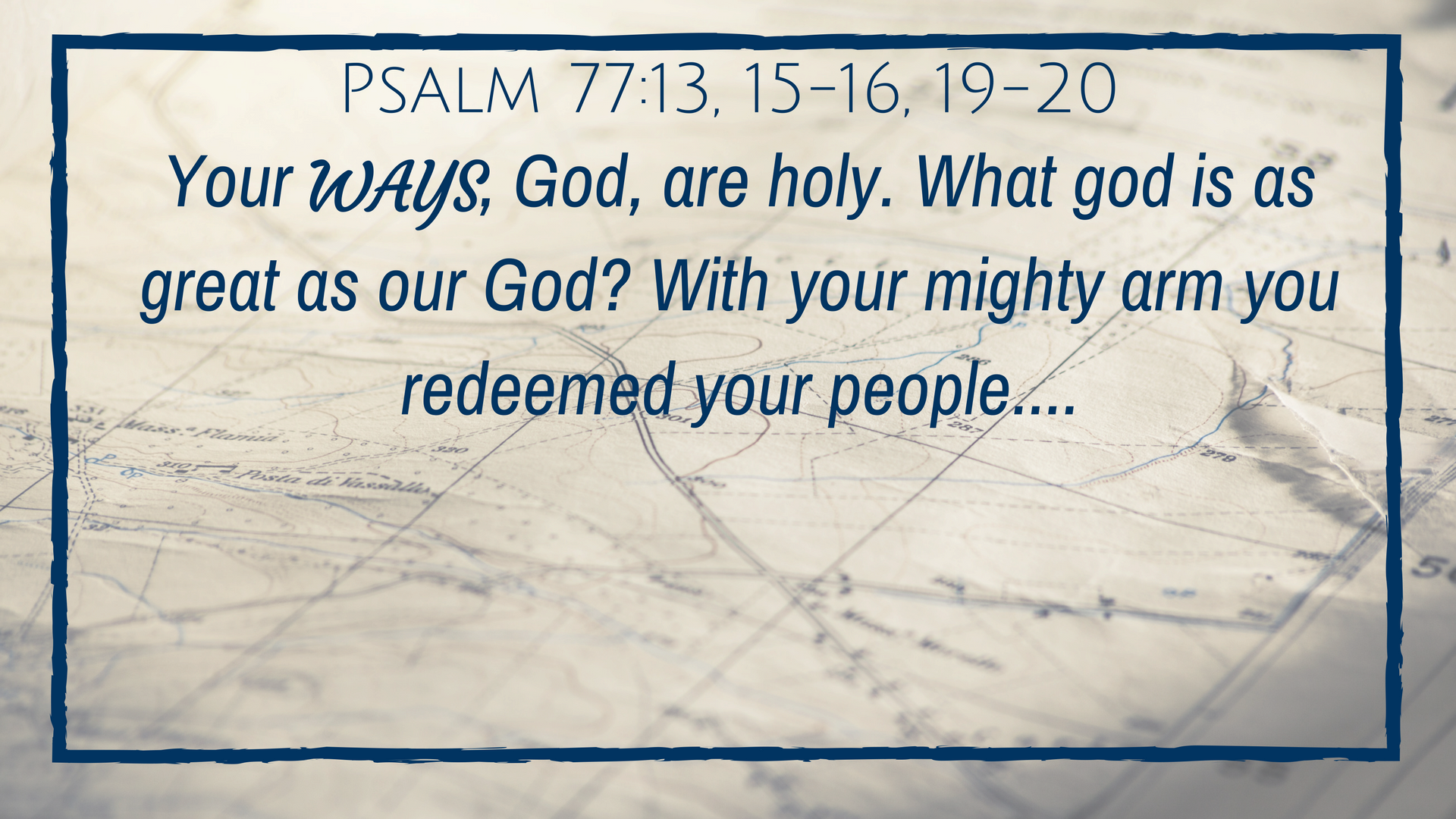 Holy Ways - God's ways are different and set apart. They're going to seem unfamiliar to us because He isn't like us. But there is no god who is like our God!