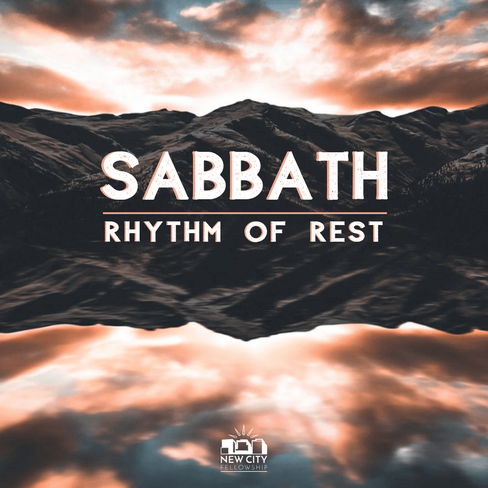 Normal Christian 1 Sabbath Rest Blog New City Fellowship Church Godsblendedfamily
