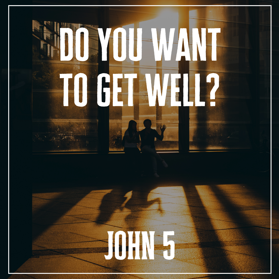 Do You Want To Get Well John 5 Blog New City Fellowship Church Godsblendedfamily