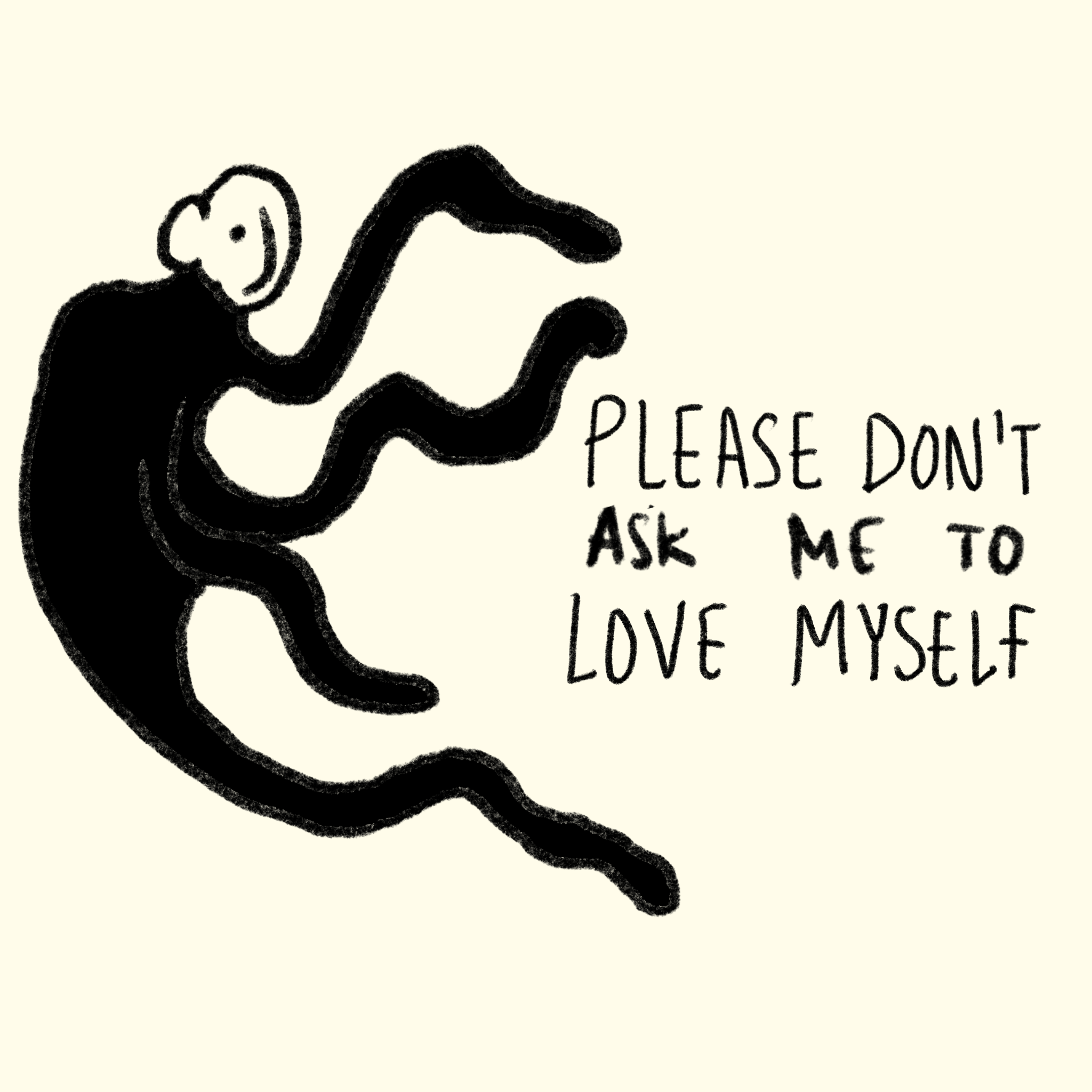 Please don't ask me to love myself