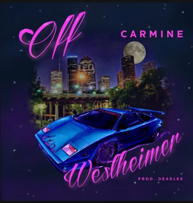 Carmine - Off Westheimer (prod.by deadlex)