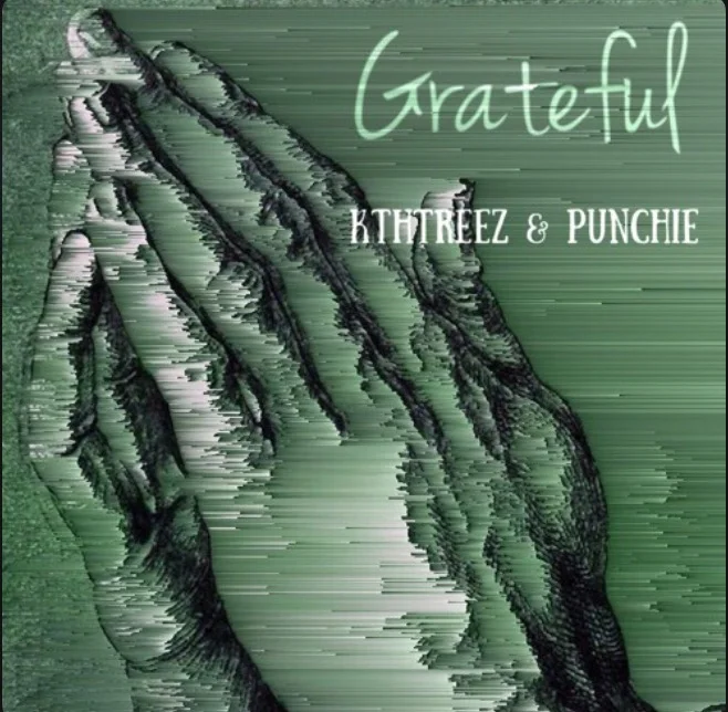 KthTreez - Grateful Ft. Punchie (Prod.by Dollie)