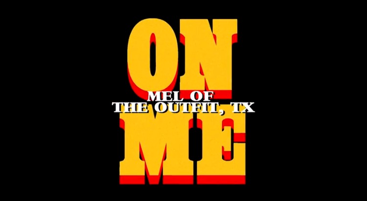 Mel Of The Outfix, TX - On Me (Video) dir DanceDailey