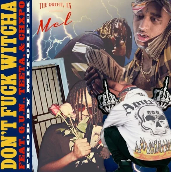 Mel Of TOTX Ft G.U.N, The Teeta & CHXPO - Don't Fuck Witcha prod Mitch Fek
