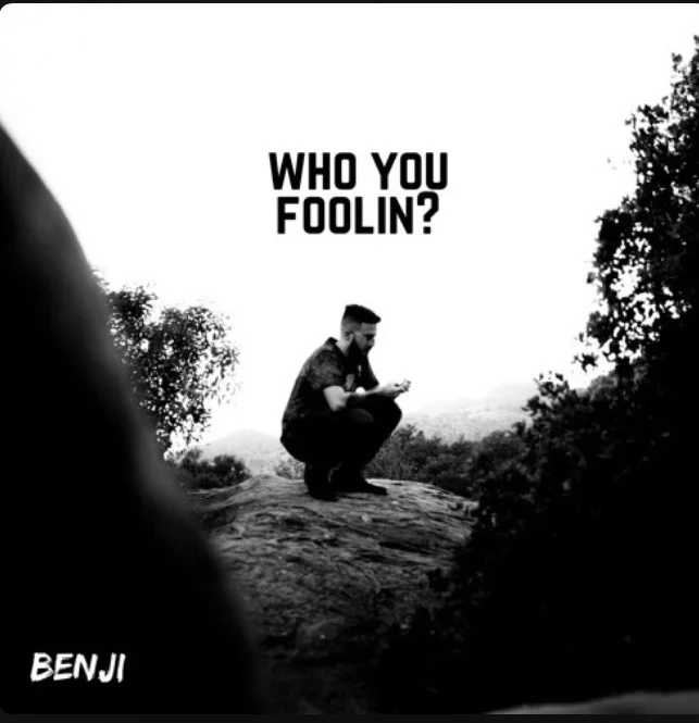 Benji - Who you Foolin