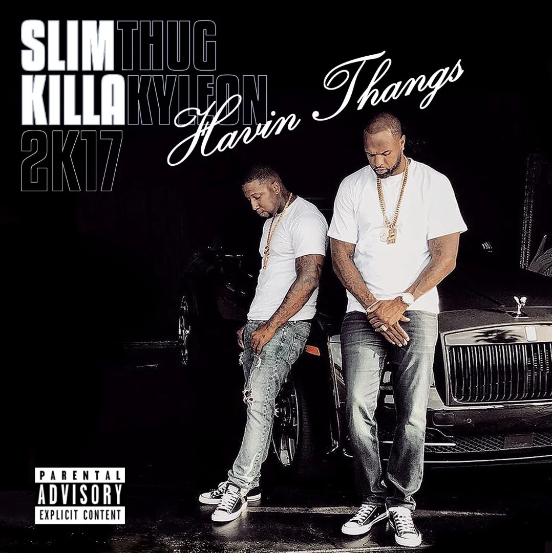 Slim Thug & Killa Kyleon - Havin Thangs 2K17 (Album)