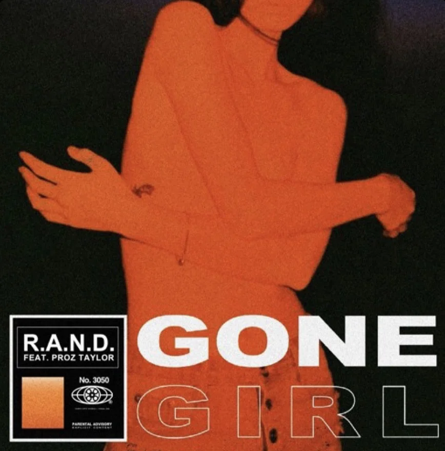 R.A.N.D. Ft Proz Taylor - Gone Girl 