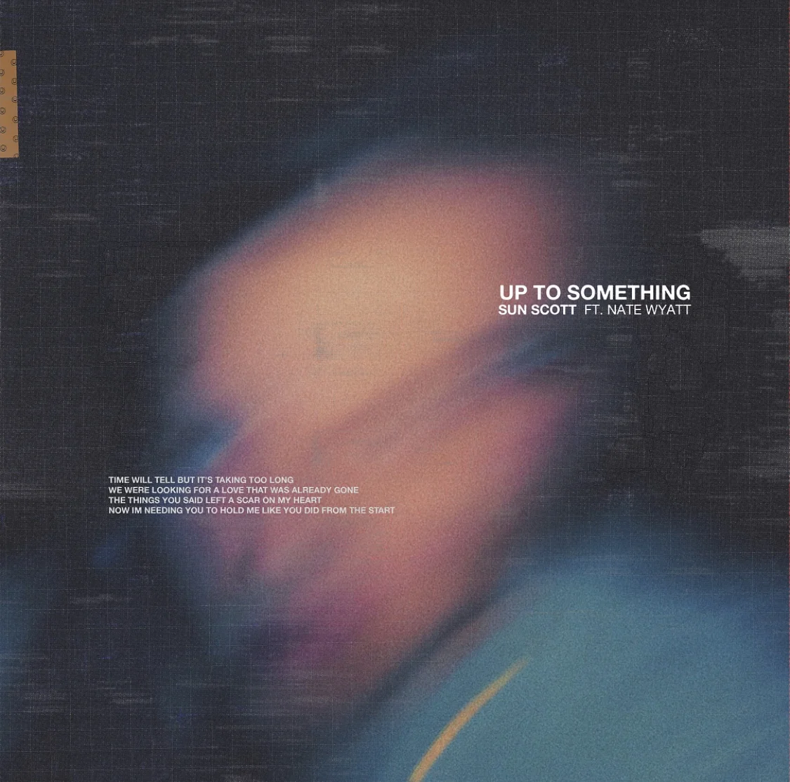 Sun Scott Ft. Nate Wyatt - Up To Something