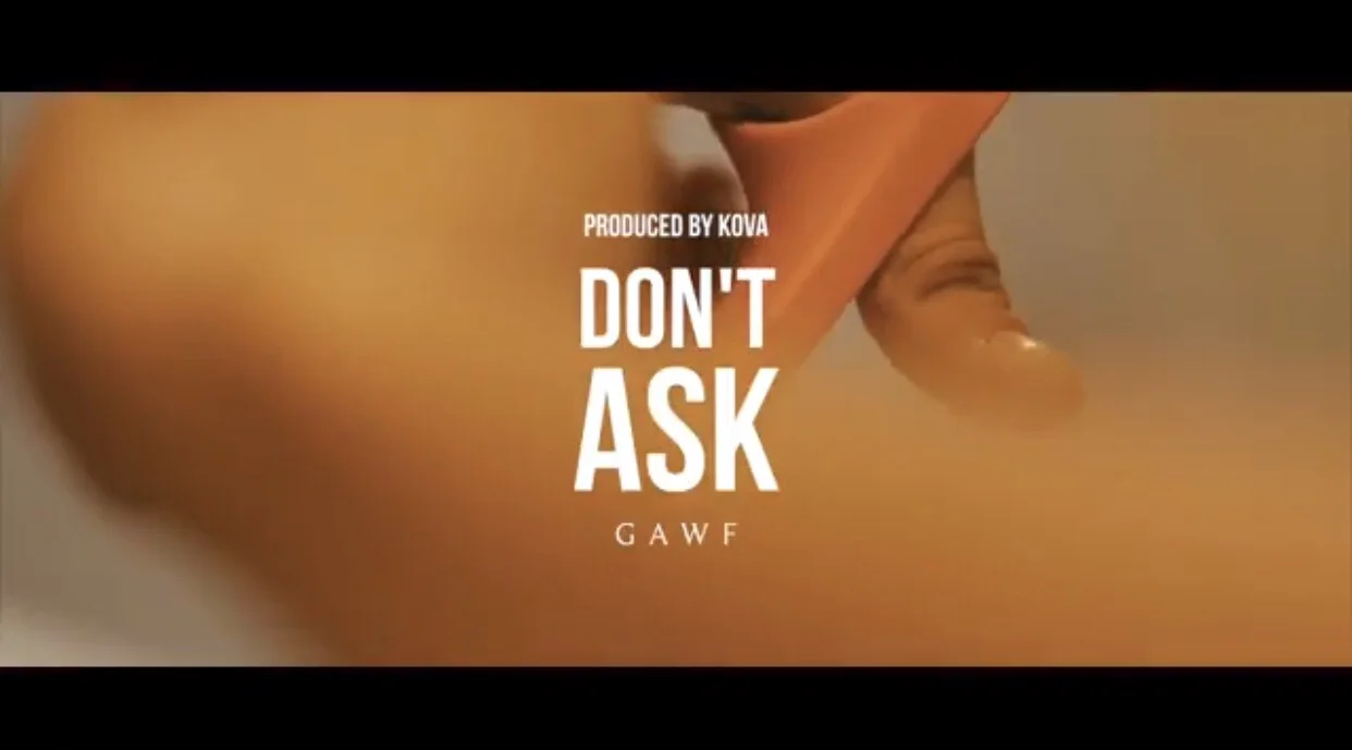 Gawf - Don’t Ask (Video) shot by Xpensive Visuals prod Kova 