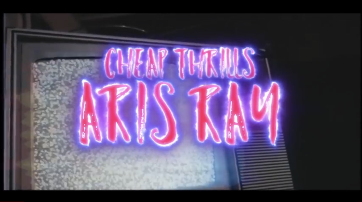Aris Ray - Cheap Thrills (Video) dir Turtle.Mov 