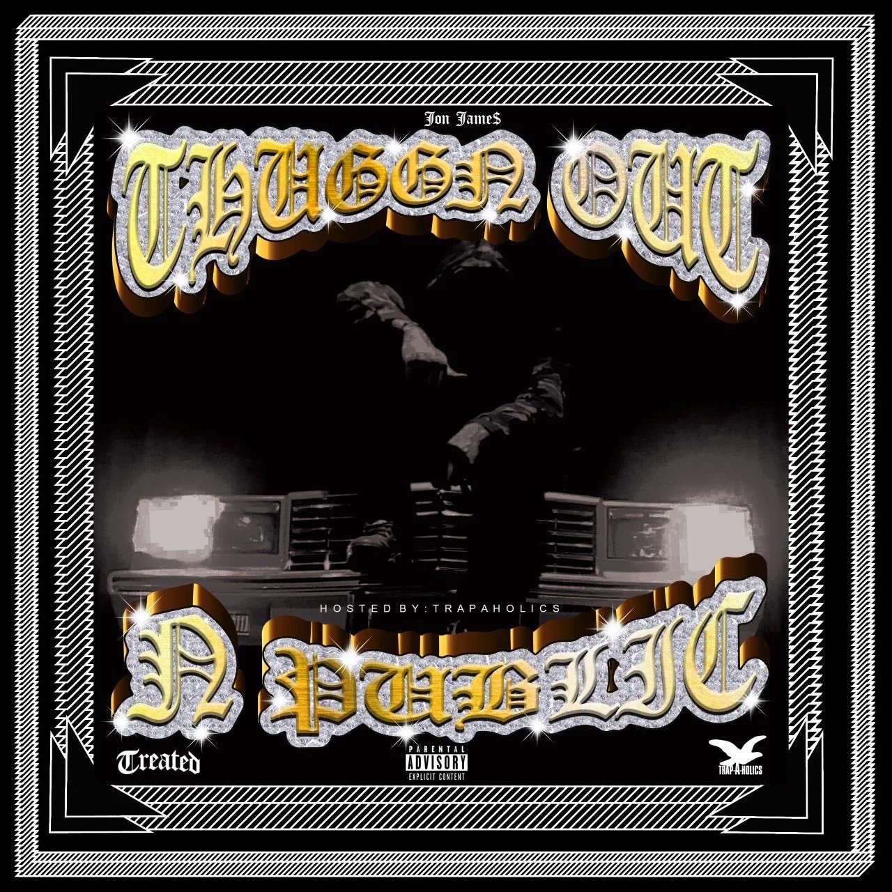 Jon Jame$ - Thuggin Out N Public Hosted By Trap-A-Holics (Mixtape) 