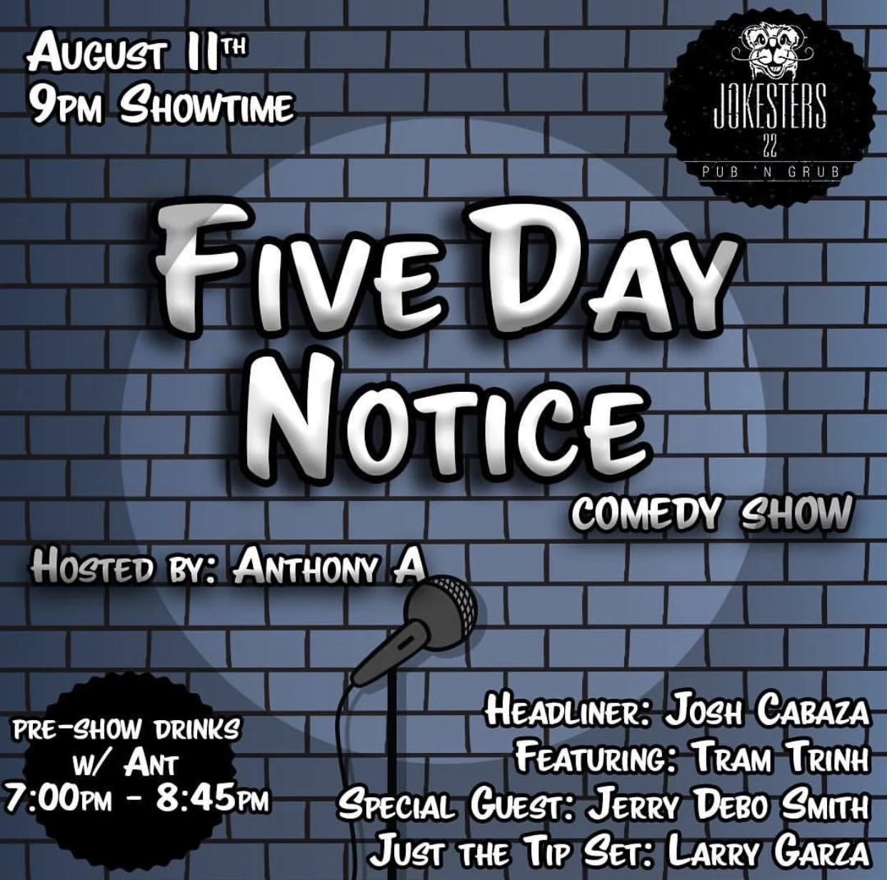 5 Day Notice Hosted By Anthony A at Jokesters on 8/11 