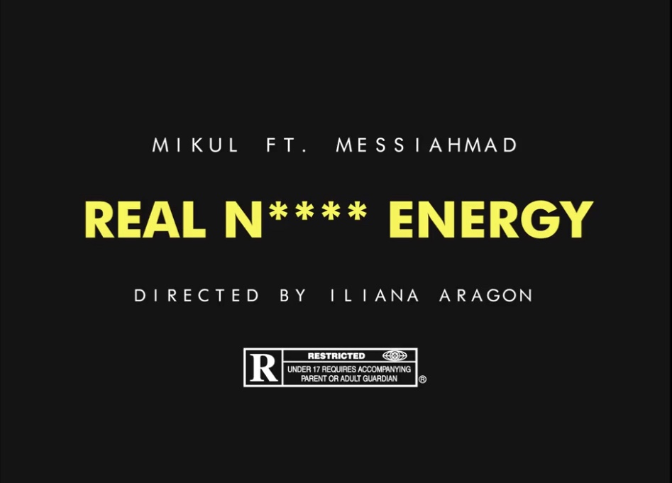 Mikul Ft Messiahmad - Real N**** Energy (Video) shot by Iliana Aragon 