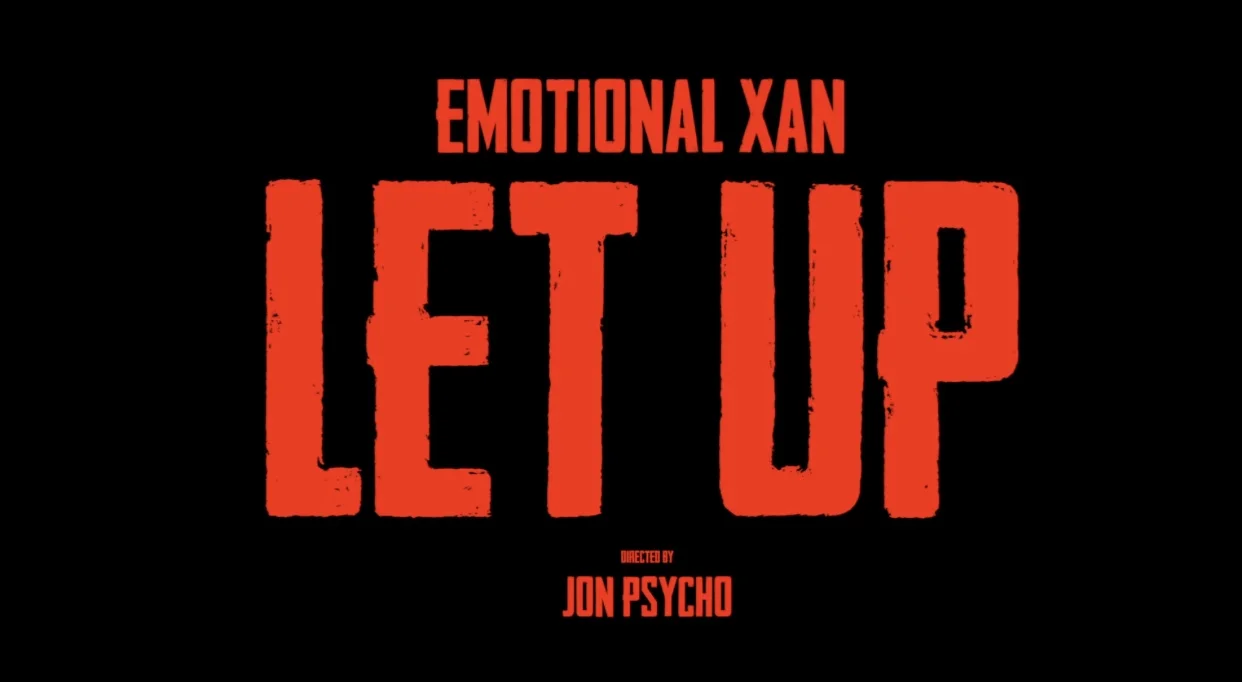 Emotional Xan - Let Up (Video) shot by Jon Psycho