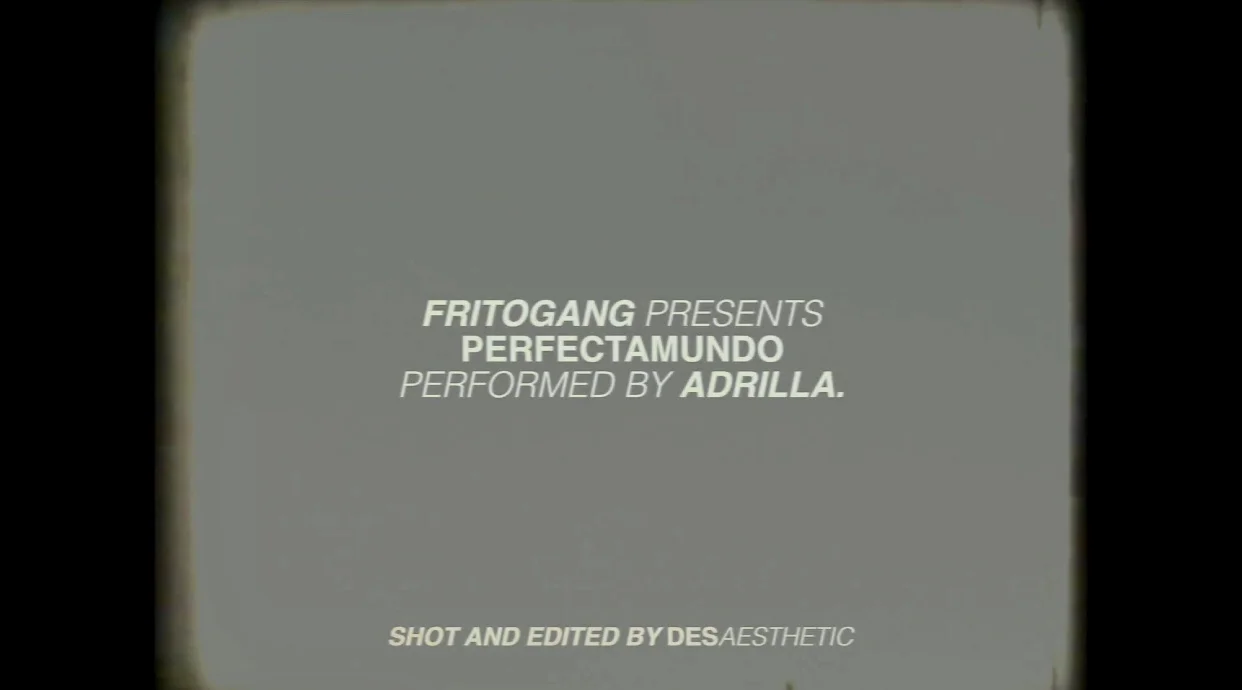 Adrilla - PERFECTAMUNDO (Video) dir DesAesthetic prod XANAXFANCLUB 