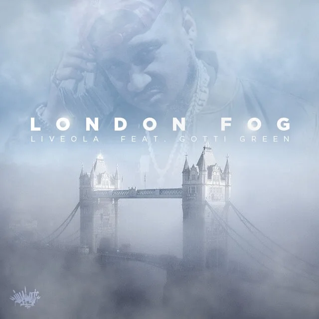 Liveola Ft Gotti Green - London Fog