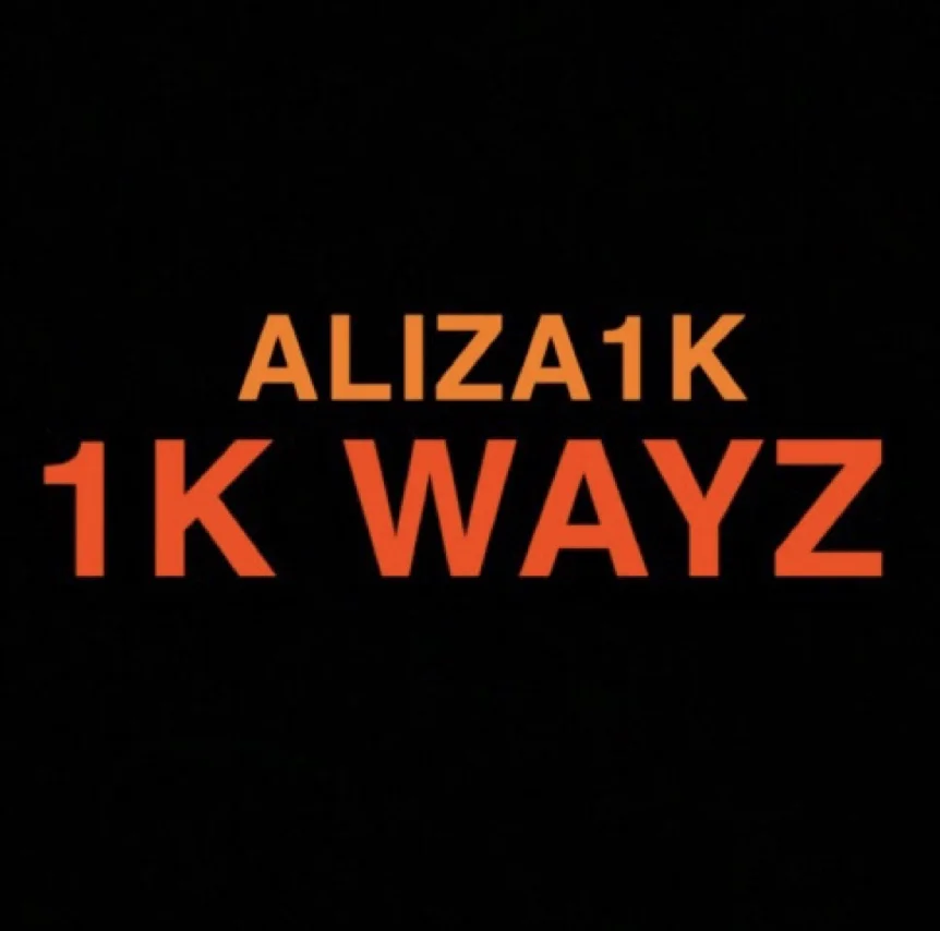 Aliza1k- 1K Wayz 